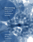 Processing: A Programming Handbook for Visual Designers and Artists