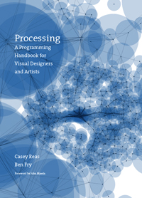 Processing: A Programming Handbook for Visual Designers and Artists